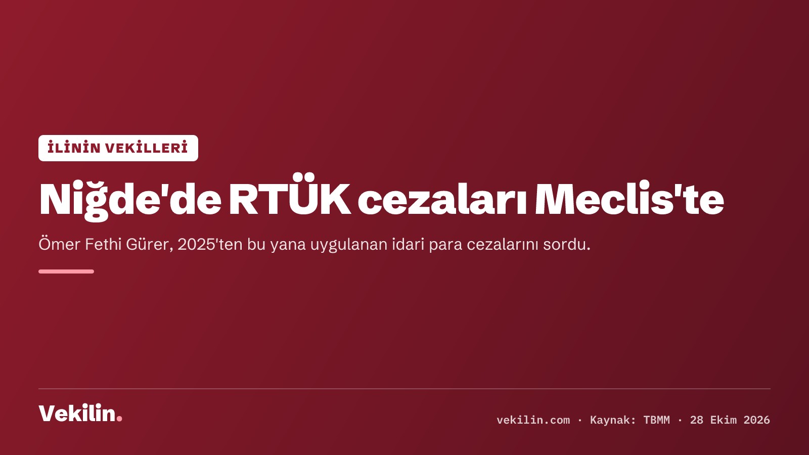 Niğde'de son 30 gün: Ömer Fethi Gürer'den RTÜK cezalarına soru önergesi