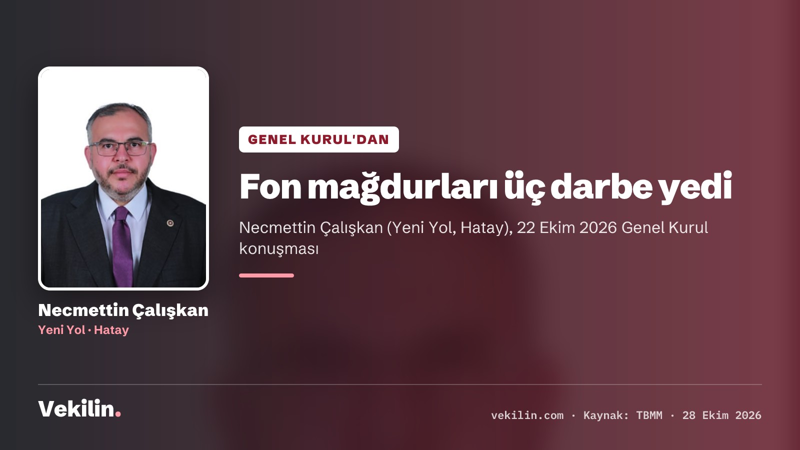 Necmettin Çalışkan: Fon mağdurları üç darbe yedi, üçüncüsü gece yarısı önergesiyle