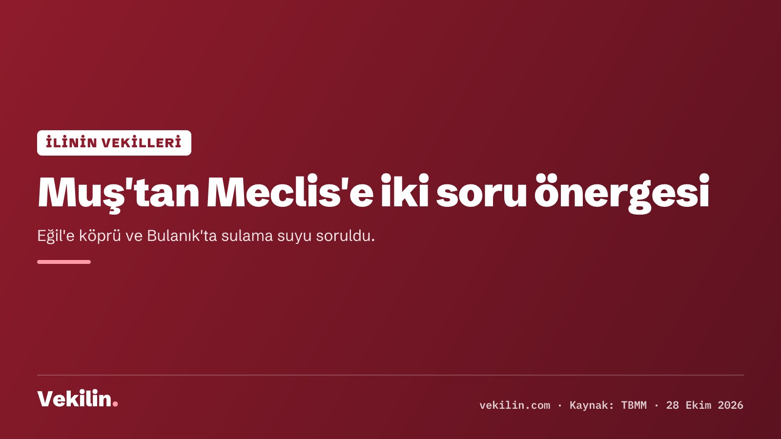 Muş'ta DEM Partili vekillerden iki soru önergesi: Eğil'e köprü ve Bulanık'ta sulama suyu