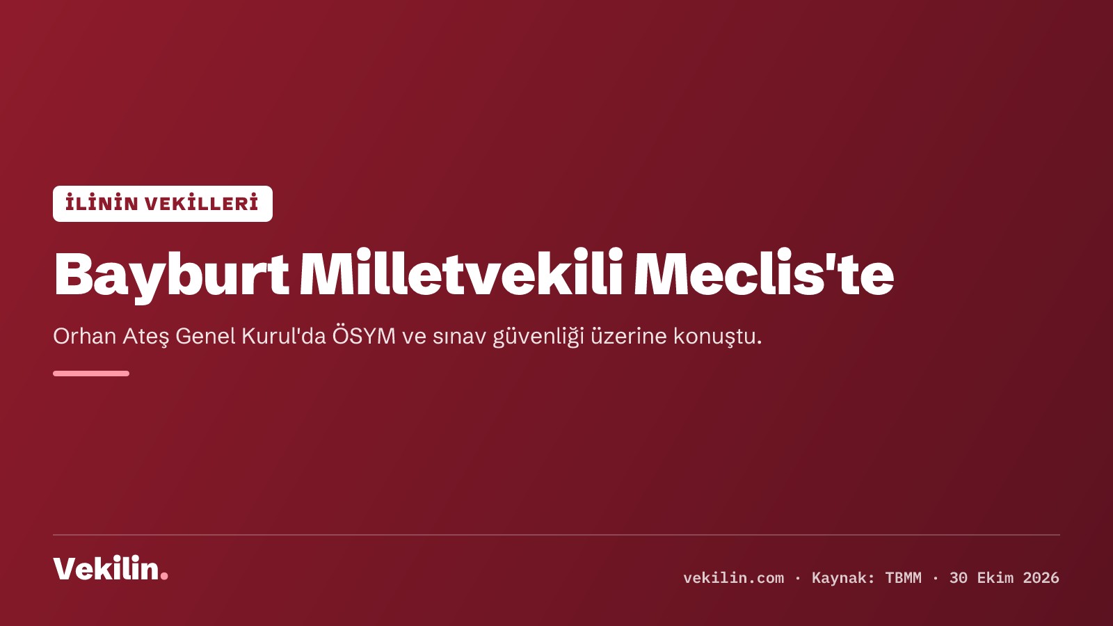Bayburt Milletvekili Orhan Ateş Genel Kurul'da ÖSYM ve sınav güvenliğini anlattı